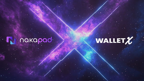NakaPad x WalletX: Revolutionizing Web3 Wallets and Launchpad Security