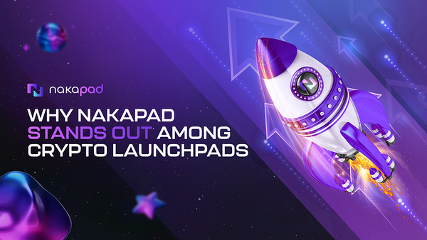 Why Nakapad Stands Out Among Crypto Launchpads